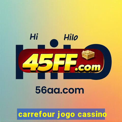 carrefour jogo cassino